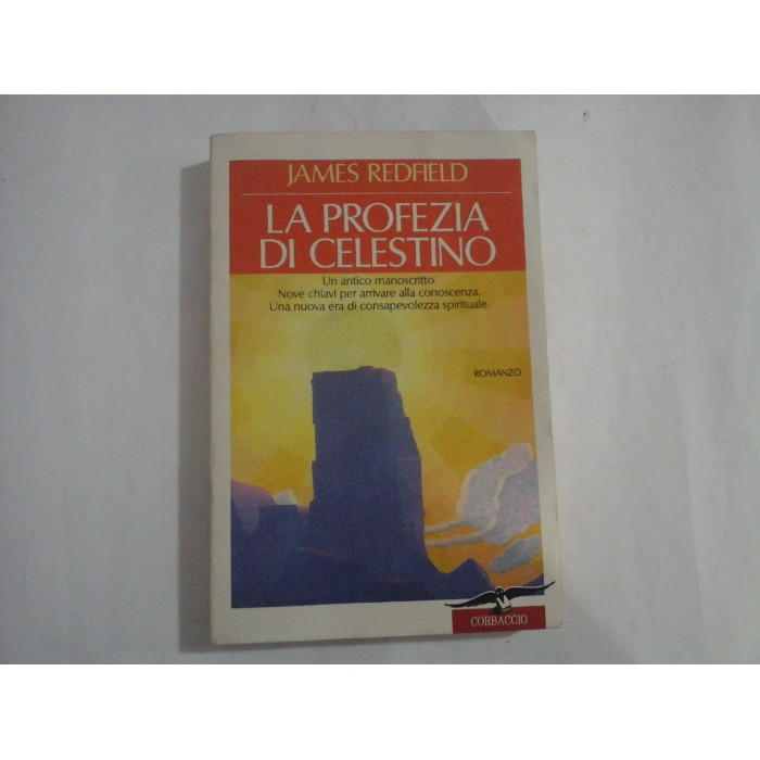 LA PROFEZIA DI CELESTINO - JAMES REDFIELD LA PROFEZIA DI CELESTINO - JAMES REDFIELD